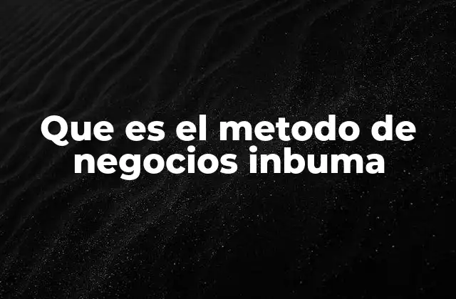 Que es el Metodo de Negocios Inbuma