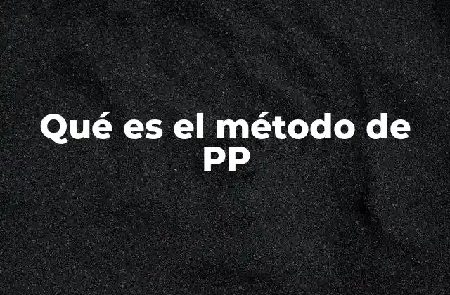 Qué es el Método de Pp