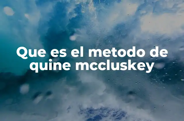 Que es el Metodo de Quine Mccluskey