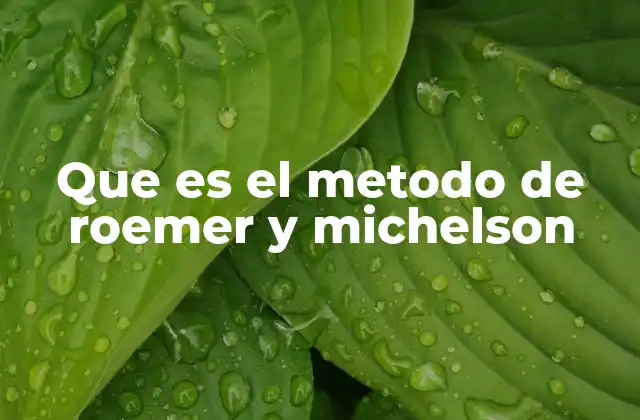 Que es el Metodo de Roemer y Michelson