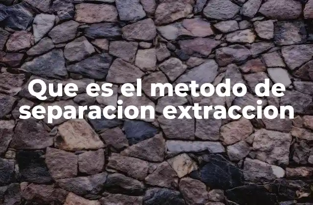 Diferencias entre extracción y otras técnicas de separación