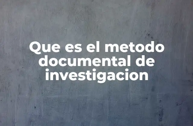 El uso de fuentes documentales en la investigación científica