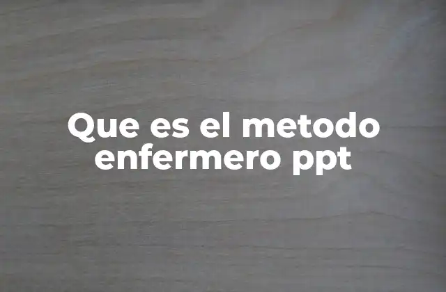 Que es el Metodo Enfermero Ppt