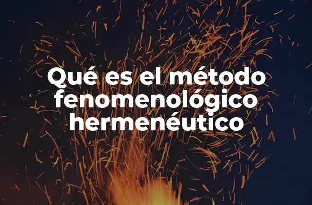 Qué es el Método Fenomenológico Hermenéutico 2 El enfoque de comprensión profunda en la investigación humana