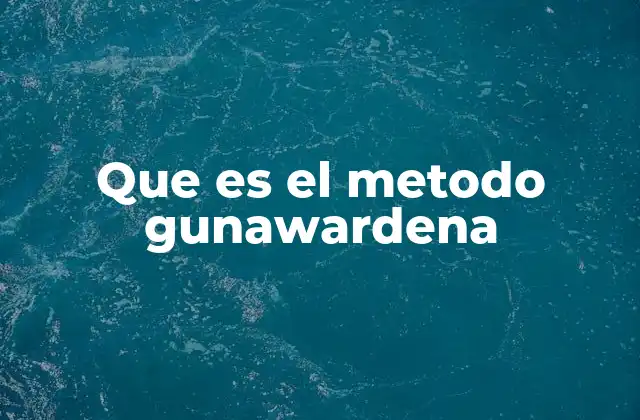Que es el Metodo Gunawardena