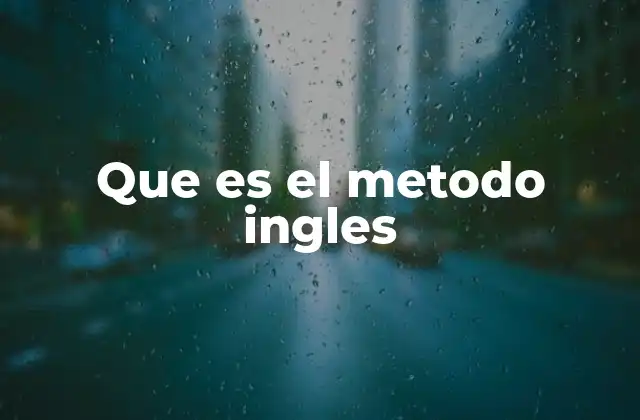Que es el Metodo Ingles