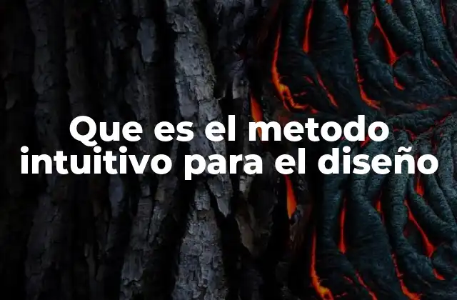 Que es el Metodo Intuitivo para el Diseño