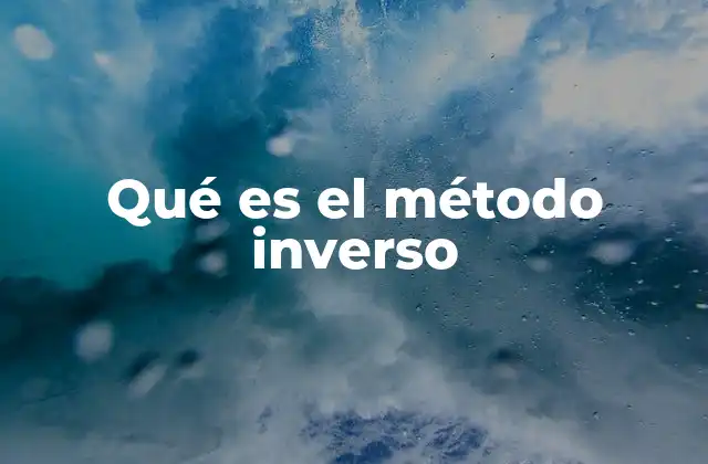 Qué es el Método Inverso