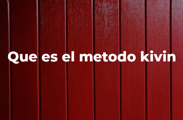 Que es el Metodo Kivin