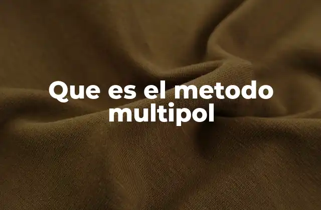 Que es el Metodo Multipol 2 Uso del método multipol en física teórica