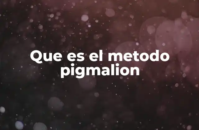 Que es el Metodo Pigmalion