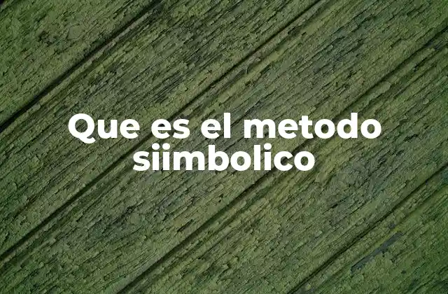 Que es el Metodo Siimbolico