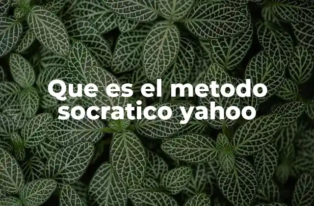 Que es el Metodo Socratico Yahoo