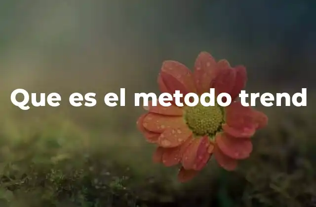 Que es el Metodo Trend