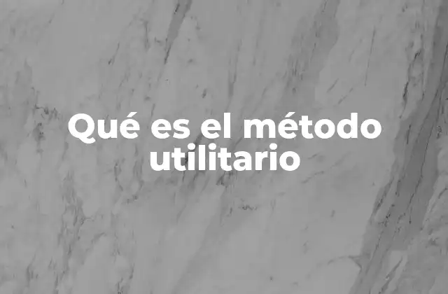 Qué es el Método Utilitario