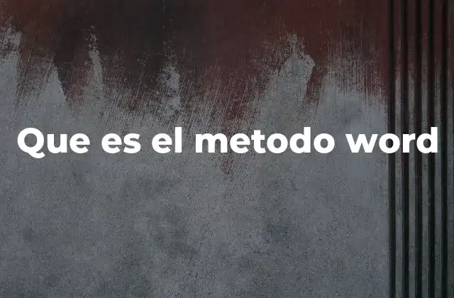 Que es el Metodo Word