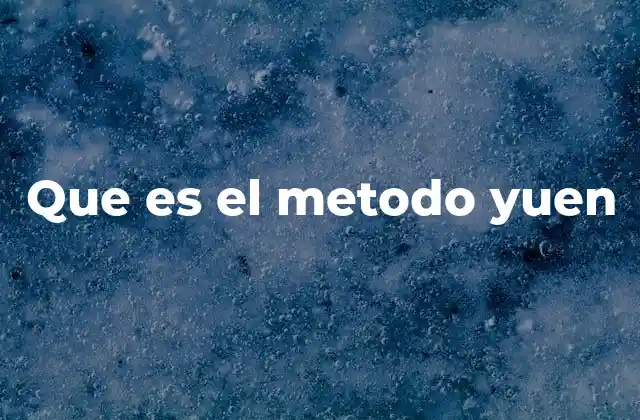Que es el Metodo Yuen