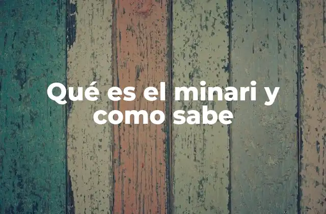 Qué es el Minari y como Sabe