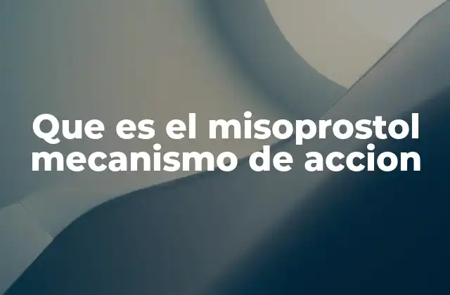 El papel del misoprostol en la medicina reproductiva
