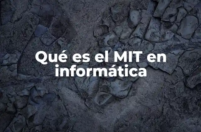 Qué es el Mit en Informática