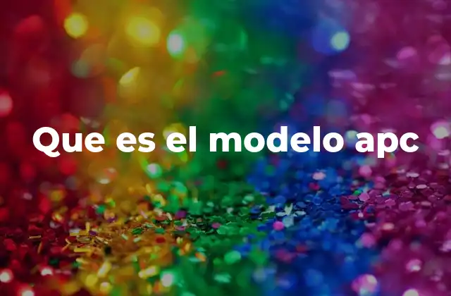 Que es el Modelo Apc
