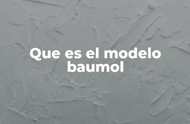 Que es el Modelo Baumol
