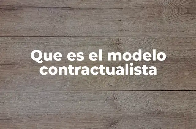 La filosofía detrás del contrato social