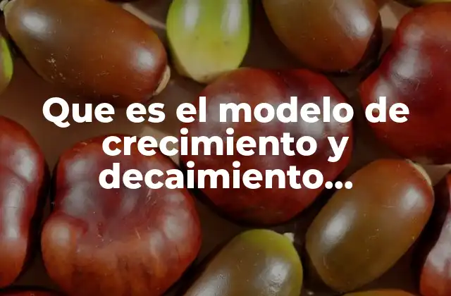 Que es el Modelo de Crecimiento y Decaimiento Exponencial 2 Aplicaciones del modelo exponencial en la vida real