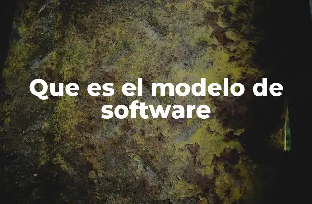 Que es el Modelo de Software