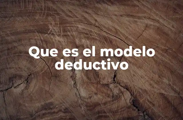 Que es el Modelo Deductivo 2 El razonamiento deductivo como herramienta de análisis