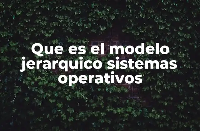 La estructura del sistema operativo desde una perspectiva jerárquica