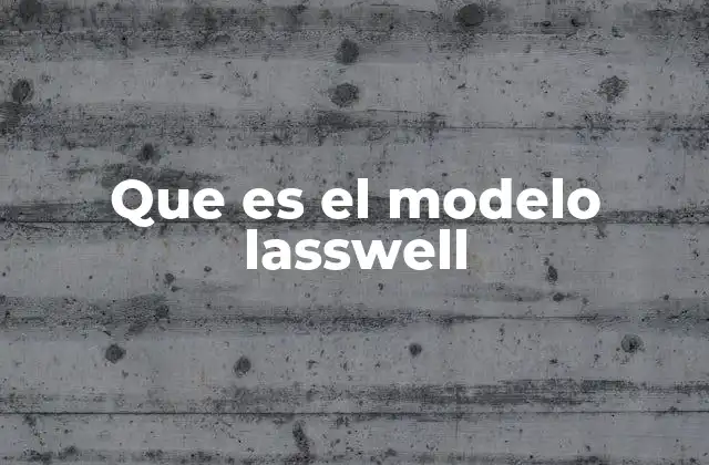 Que es el Modelo Lasswell