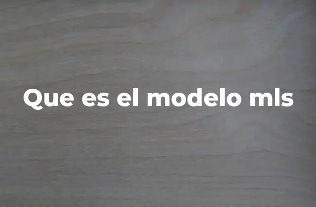 Que es el Modelo Mls