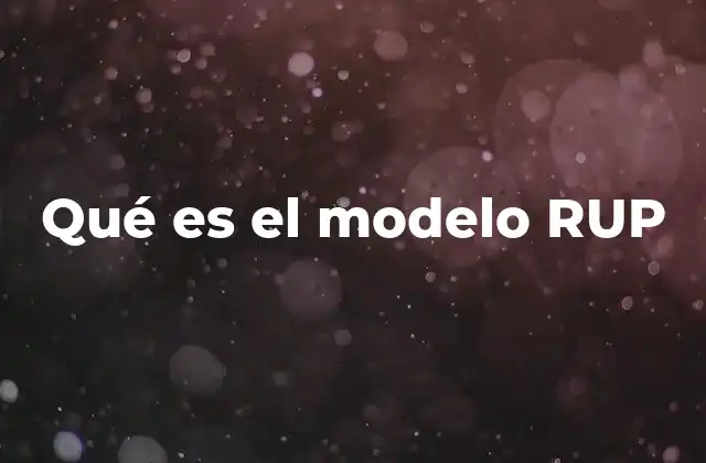 Qué es el Modelo Rup