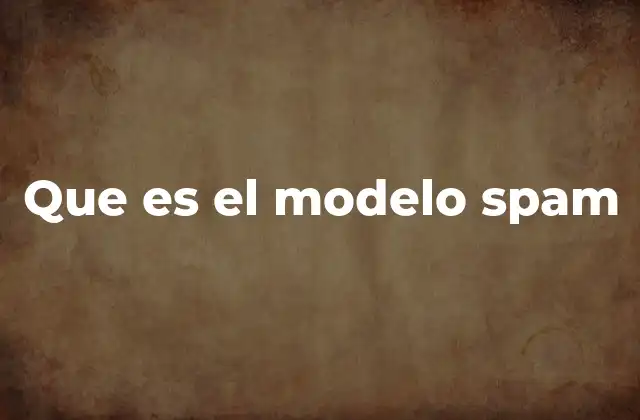 Que es el Modelo Spam