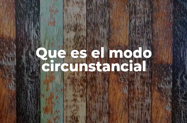 Que es el Modo Circunstancial