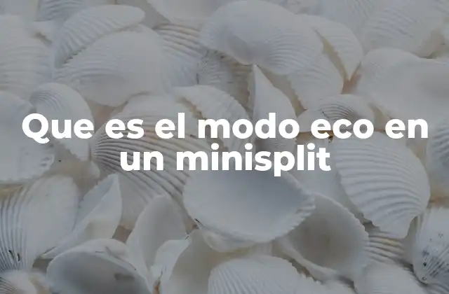 Que es el Modo Eco en un Minisplit