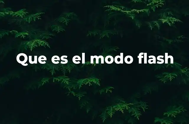 Que es el Modo Flash 2 Cómo influye el modo flash en la calidad de una foto