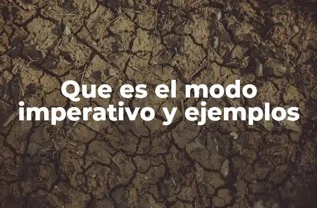 Que es el Modo Imperativo y Ejemplos