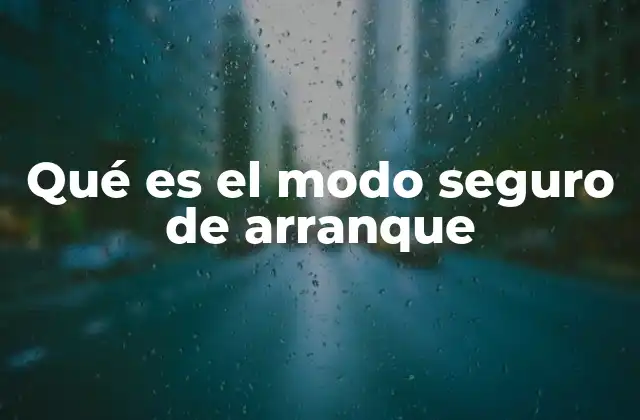 Qué es el Modo Seguro de Arranque