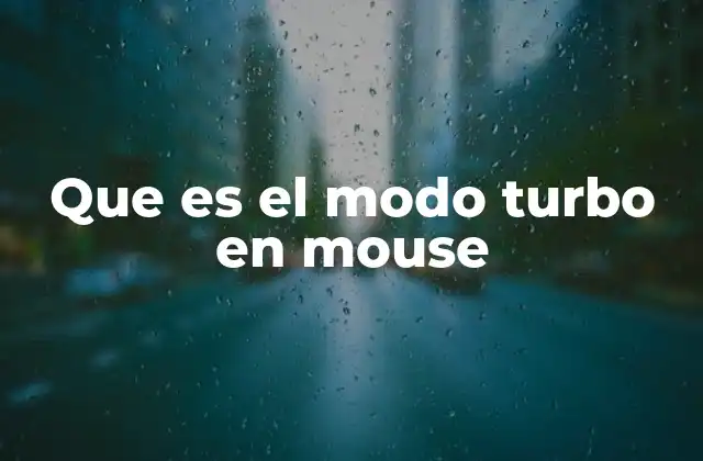 Que es el Modo Turbo en Mouse