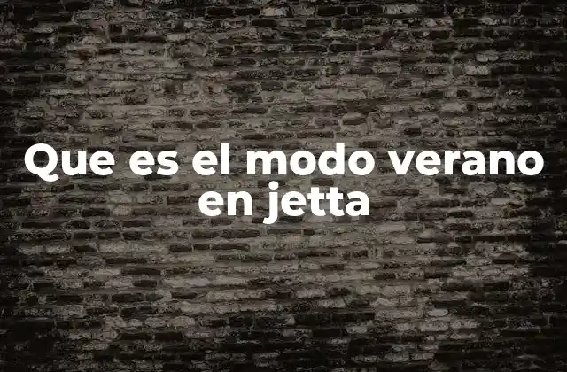 Que es el Modo Verano en Jetta