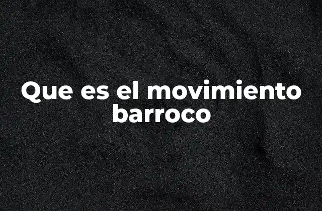Que es el Movimiento Barroco