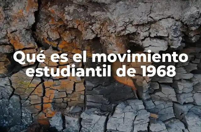 Qué es el Movimiento Estudiantil de 1968