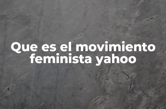 Que es el Movimiento Feminista Yahoo 2 Las raíces históricas del colectivo feminista