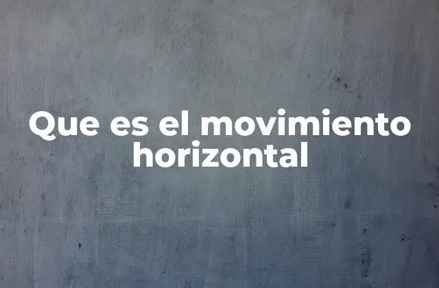 Que es el Movimiento Horizontal