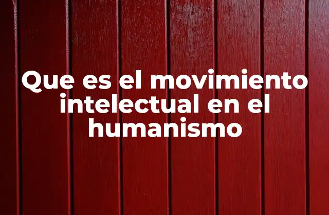Que es el Movimiento Intelectual en el Humanismo 2 El humanismo como respuesta a la crisis medieval
