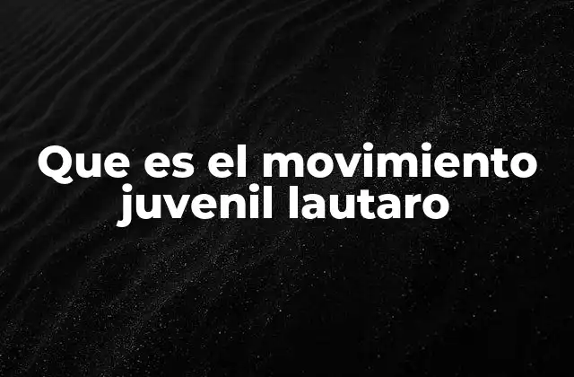 Que es el Movimiento Juvenil Lautaro