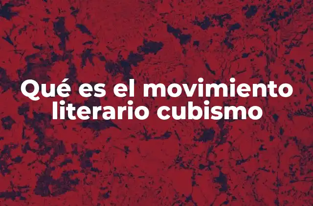 El impacto del cubismo en la literatura moderna
