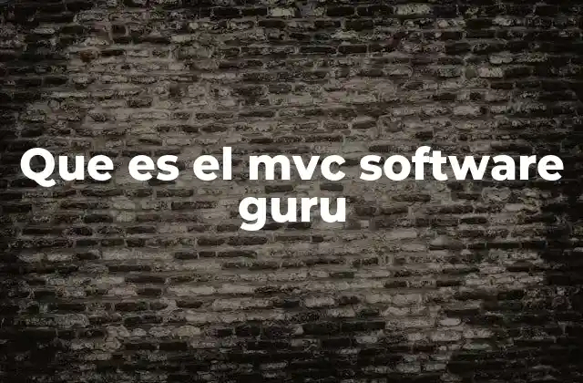Que es el Mvc Software Guru